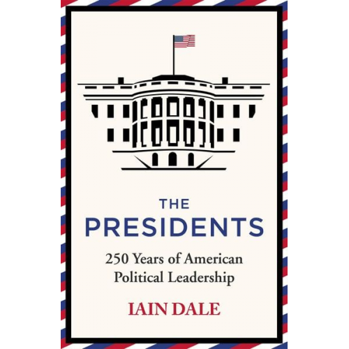 Iain Dale - The Presidents