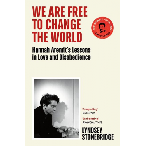 Lyndsey Stonebridge - We Are Free to Change the World