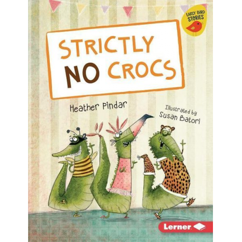 Heather Pindar - Strictly No Crocs