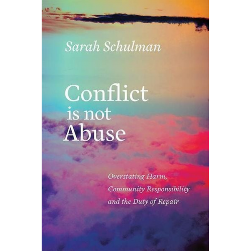 Sarah Schulman - Conflict Is Not Abuse