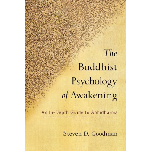 Steven D. Goodman - The Buddhist Psychology of Awakening