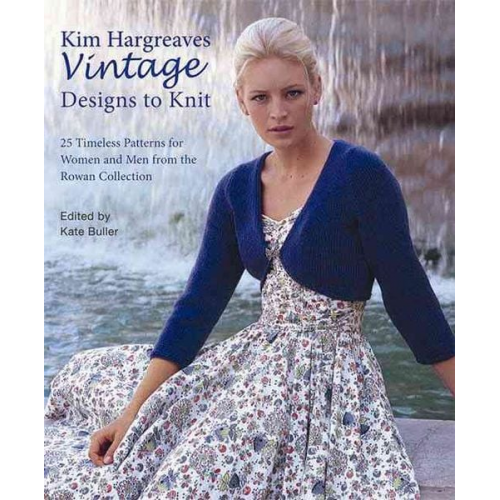 Kim Hargreaves - Kim Hargreaves' Vintage Designs to Knit: 25 Timeless Patterns for Women and Men from the Rowan Collection