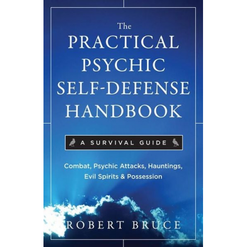 Robert Bruce - The Practical Psychic Self-Defense Handbook