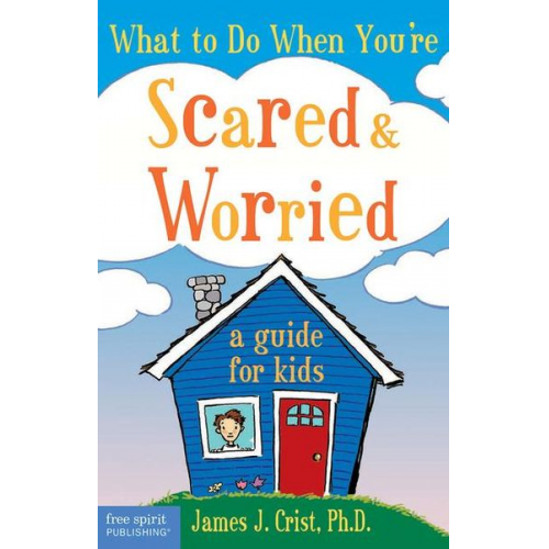 Crist - What to Do When You're Scared & Worried