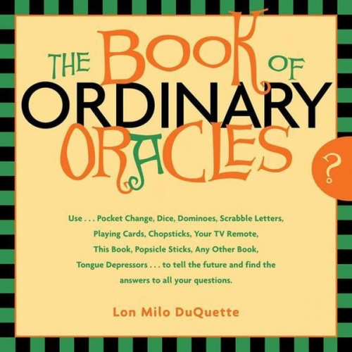 Lon Milo DuQuette - The Book of Ordinary Oracles