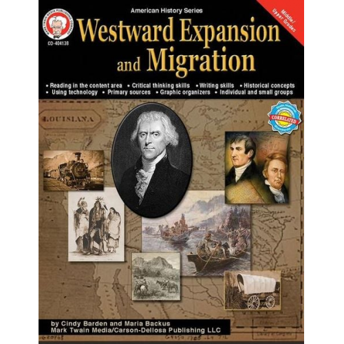 Cindy Barden Maria Backus - Westward Expansion and Migration, Grades 6 - 12