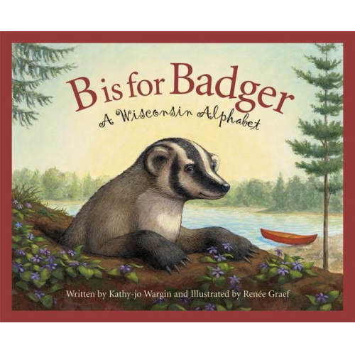 Kathy-jo Wargin - B Is for Badger