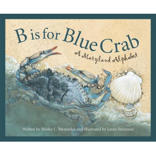 Shirley C. Menendez - B Is for Blue Crab