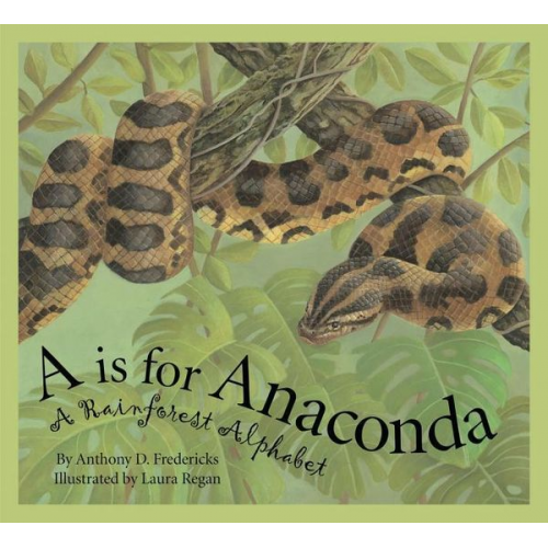 Anthony D. Fredericks - A is for Anaconda