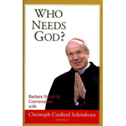 Christoph Schoenborn - Who Needs God?