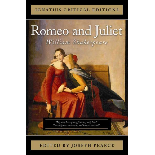 Joseph Pearce William Shakespeare - Romeo and Juliet