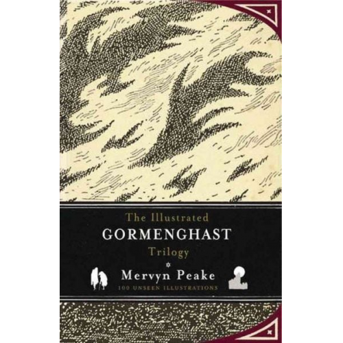 Mervyn Peake - The Illustrated Gormenghast Trilogy