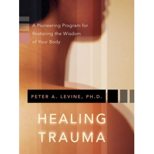 Peter A. Levine - Healing Trauma