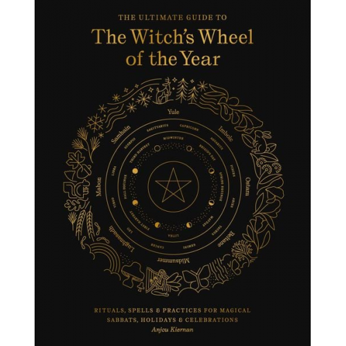 Anjou Kiernan - The Ultimate Guide to the Witch's Wheel of the Year