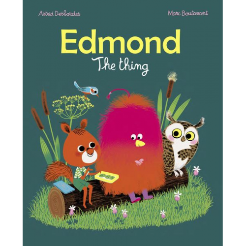 Astrid Desbordes - Edmond, the Thing
