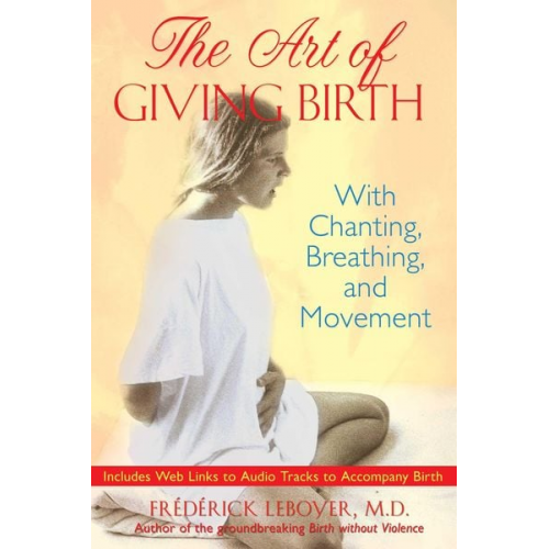 Frédérick Leboyer - The Art of Giving Birth