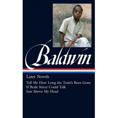 James Baldwin - James Baldwin: Later Novels (Loa #272)