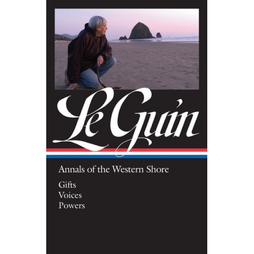 Ursula K. Le Guin - Ursula K. Le Guin: Annals of the Western Shore (Loa #335): Gifts / Voices / Powers