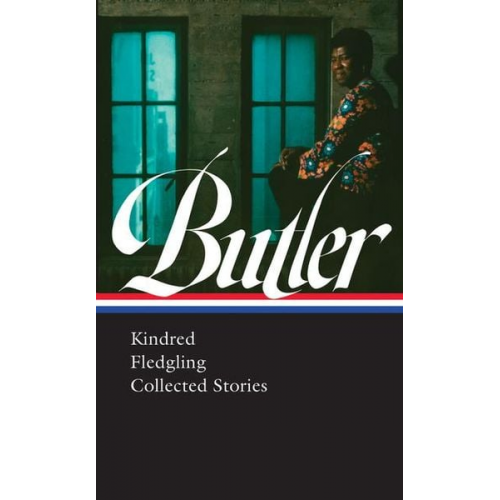 Octavia Butler - Octavia E. Butler: Kindred, Fledgling, Collected Stories (Loa #338)