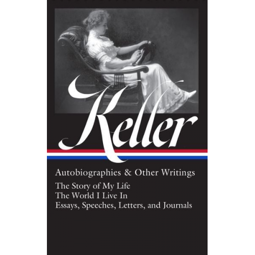 Helen Keller - Helen Keller: Autobiographies & Other Writings (Loa #378)