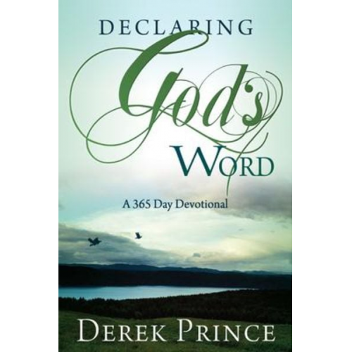 Derek Prince - Declaring God's Word