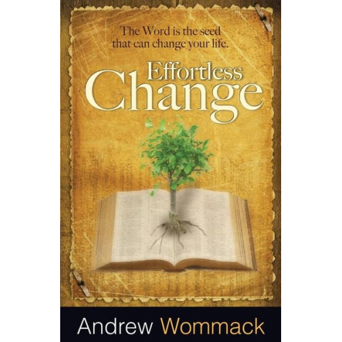 Andrew Wommack - Effortless Change