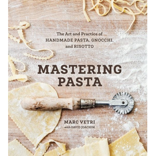 Marc Vetri David Joachim - Mastering Pasta