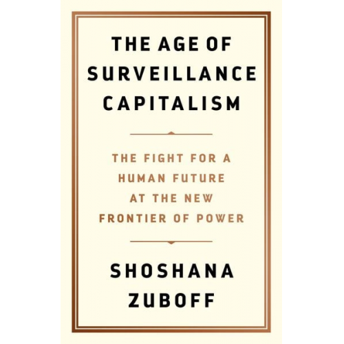 Shoshana Zuboff - The Age of Surveillance Capitalism