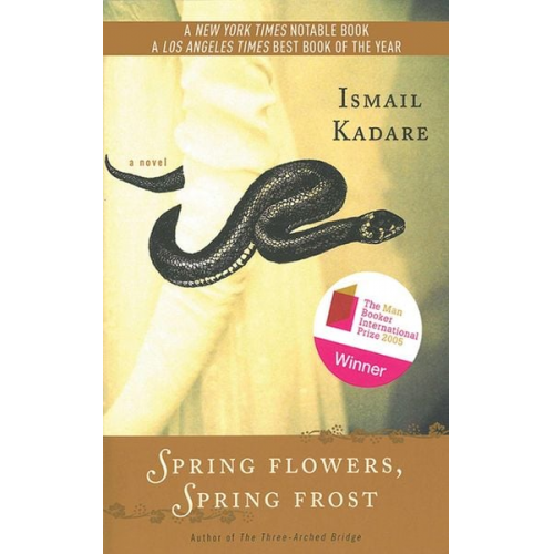 Ismail Kadare - Spring Flowers, Spring Frost