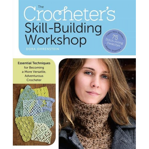 Dora Ohrenstein - The Crocheter's Skill-Building Handbook