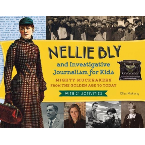 Ellen Mahoney - Nellie Bly and Investigative Journalism for Kids