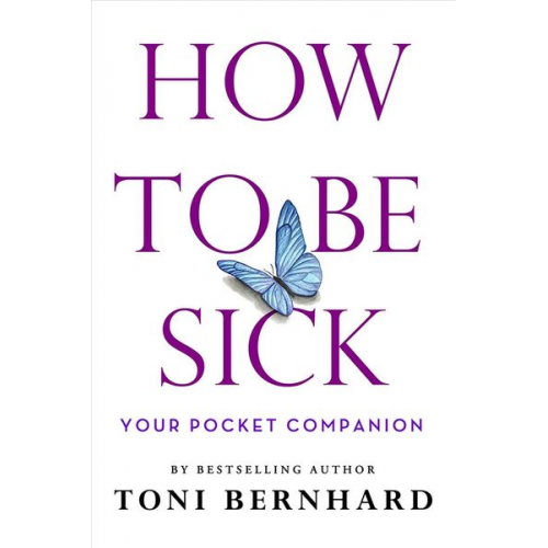 Toni Bernhard - How to Be Sick