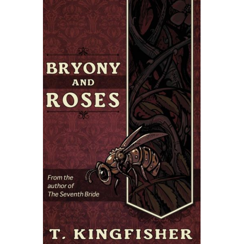 T. Kingfisher - Bryony and Roses