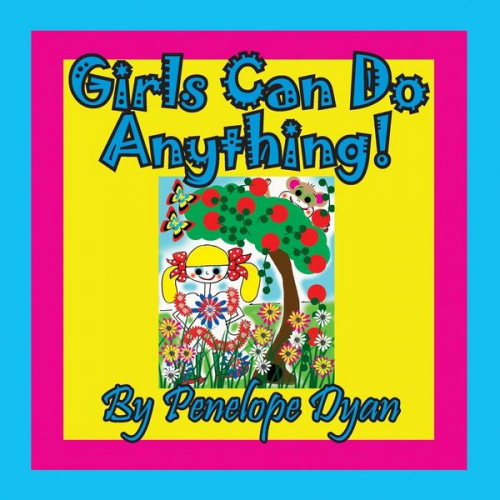 Penelope Dyan - Girls Can Do Anything!