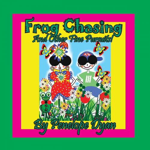 Penelope Dyan - Frog Chasing And Other Fine Pursuits!