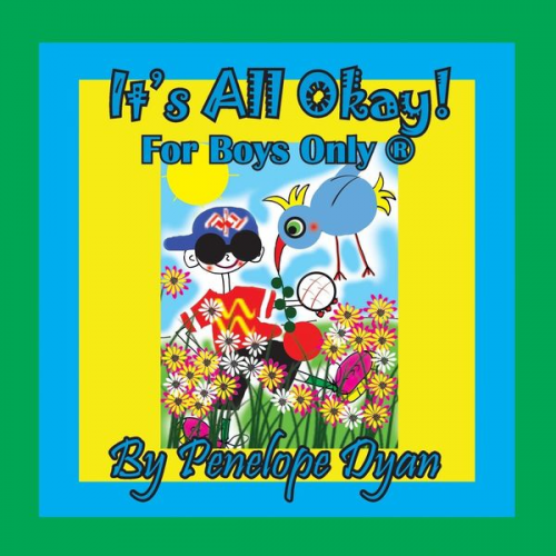 Penelope Dyan - It's All Okay! For Boys Only ®