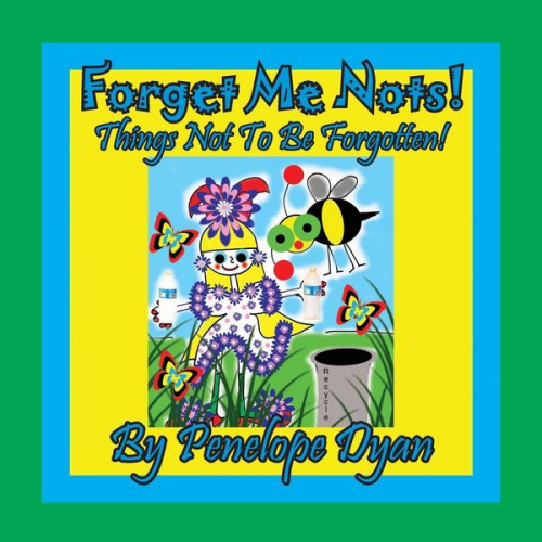 Penelope Dyan - Forget Me Nots! Things Not To Be Forgotten!