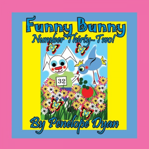 Penelope Dyan - Funny Bunny -- Number Thirty-Two!