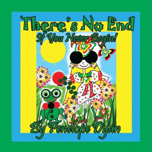 Penelope Dyan - There's No End . . . If You Never Begin!