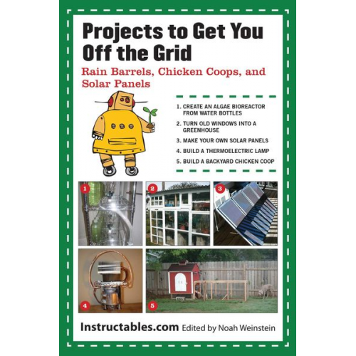 Instructables com - Projects to Get You Off the Grid