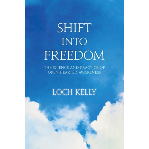 Loch Kelly - Shift Into Freedom