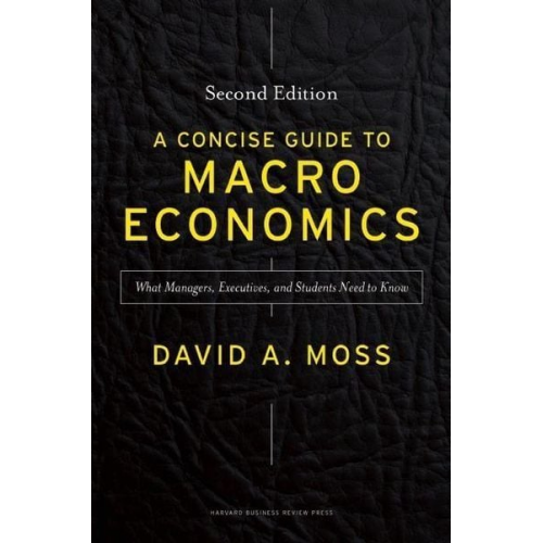 David A. Moss - Concise Guide to Macroeconomics