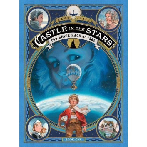 Alex Alice - Castle in the Stars: The Space Race of 1869