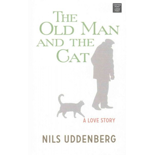 Nils Uddenberg - The Old Man and the Cat: A Love Story