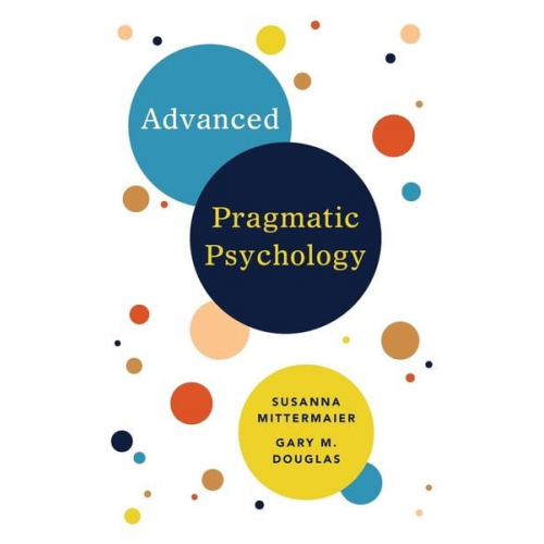 Gary M. Douglas Susanna Mittermaier - Advanced Pragmatic Psychology