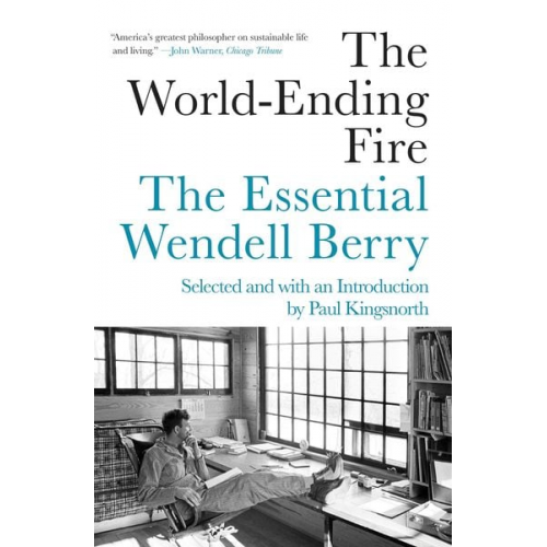 Wendell Berry - The World-Ending Fire