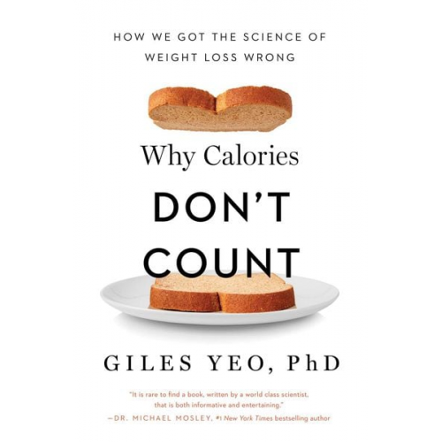 Giles Yeo - Why Calories Don't Count