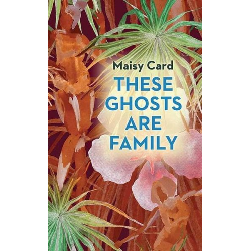 Maisy Card - These Ghosts Are Family