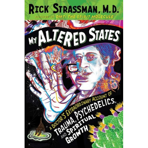 Rick Strassman - My Altered States