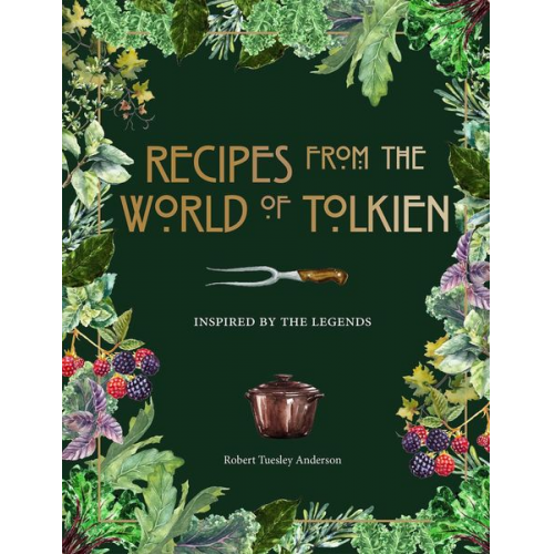 Robert Tuesley Anderson - Recipes from the World of Tolkien